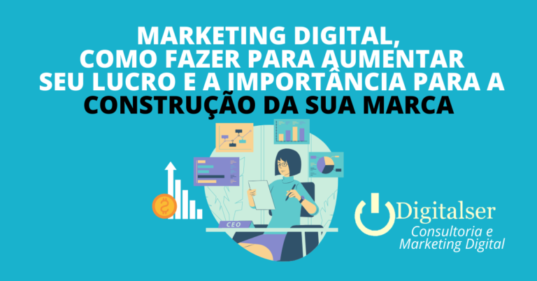 Marketing digital como fazer para aumentar seu lucro e a sua importância