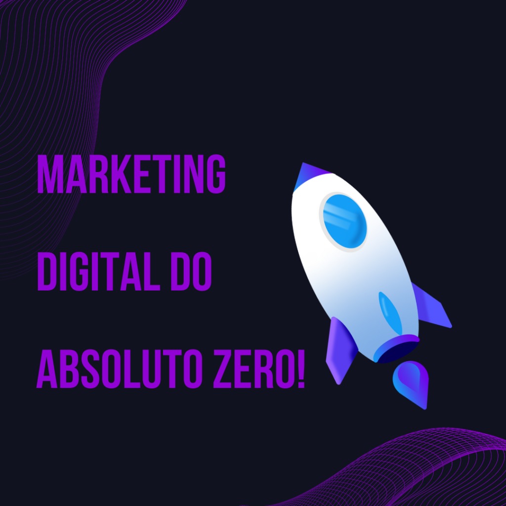 como iniciar no marketing digital do absoluto zero sendo afiliado.